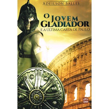 Jovem Gladiador e a Última Carta de Paulo (O)