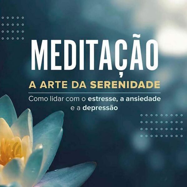 Meditação - A Arte da Serenidade (Capa Dura)